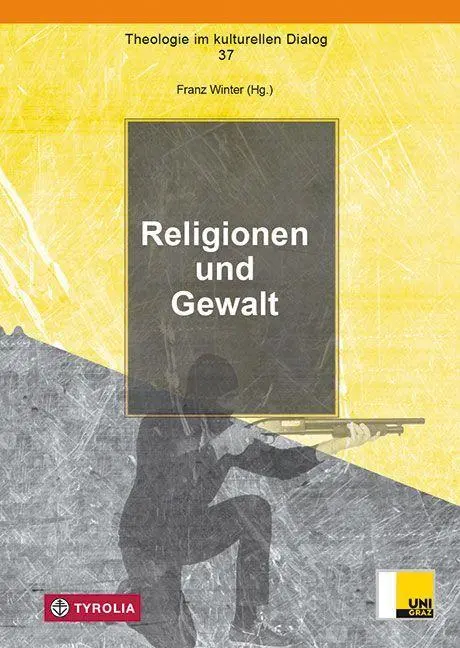 Cover: 9783702237592 | Religionen und Gewalt | Theologie im kulturellen Dialog 37 | Winter