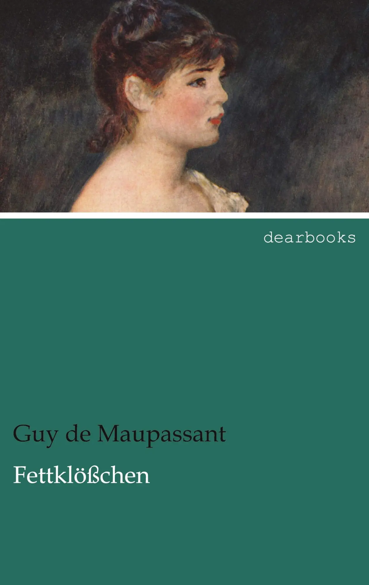 Cover: 9783954557592 | Fettklößchen | Guy de Maupassant | Taschenbuch | 88 S. | Deutsch