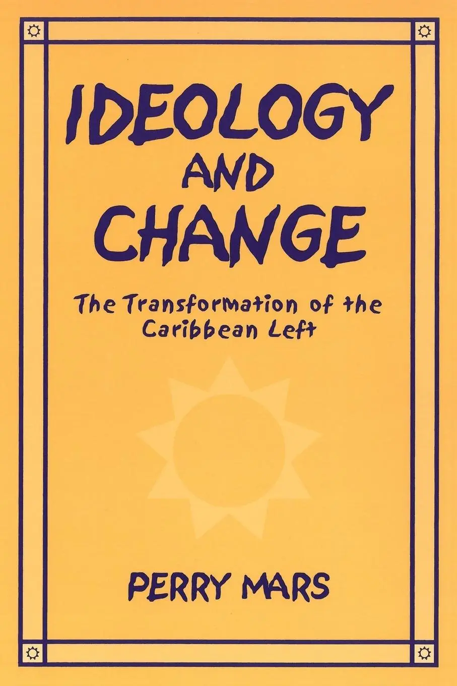 Cover: 9780814327692 | Ideology and Change | The Transformation of the Caribbean Left | Mars
