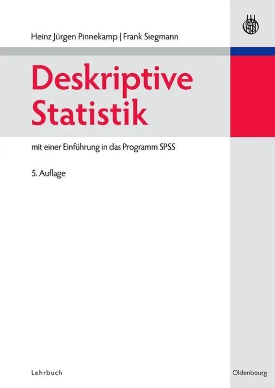 Cover: 9783486587692 | Deskriptive Statistik | mit einer Einführung in das Programm SPSS | XI