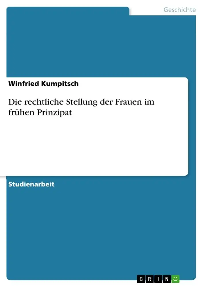 Cover: 9783668507692 | Die rechtliche Stellung der Frauen im frühen Prinzipat | Kumpitsch Cover: 9783668507692 | Die rechtliche Stellung der Frauen im frühen Prinzipat | Kumpitsch