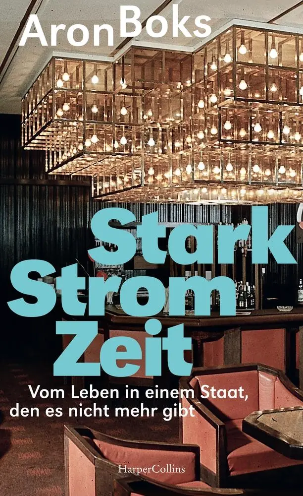 Cover: 9783365007792 | Starkstromzeit. Vom Leben in einem Staat, den es nicht mehr gibt