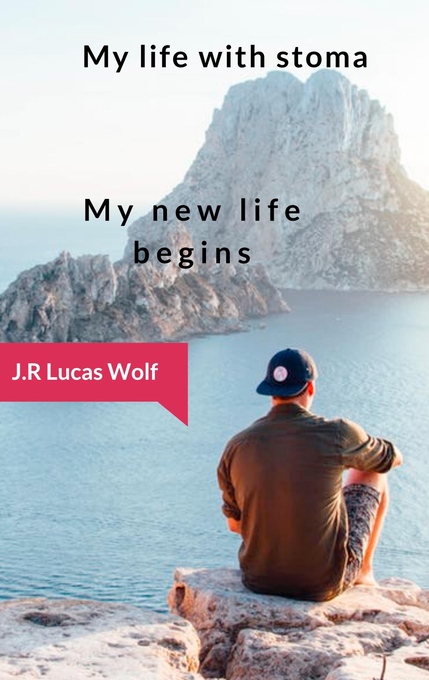 Cover: 9783749467792 | My life with stoma | My new life begins | J. R Lucas Wolf | Buch