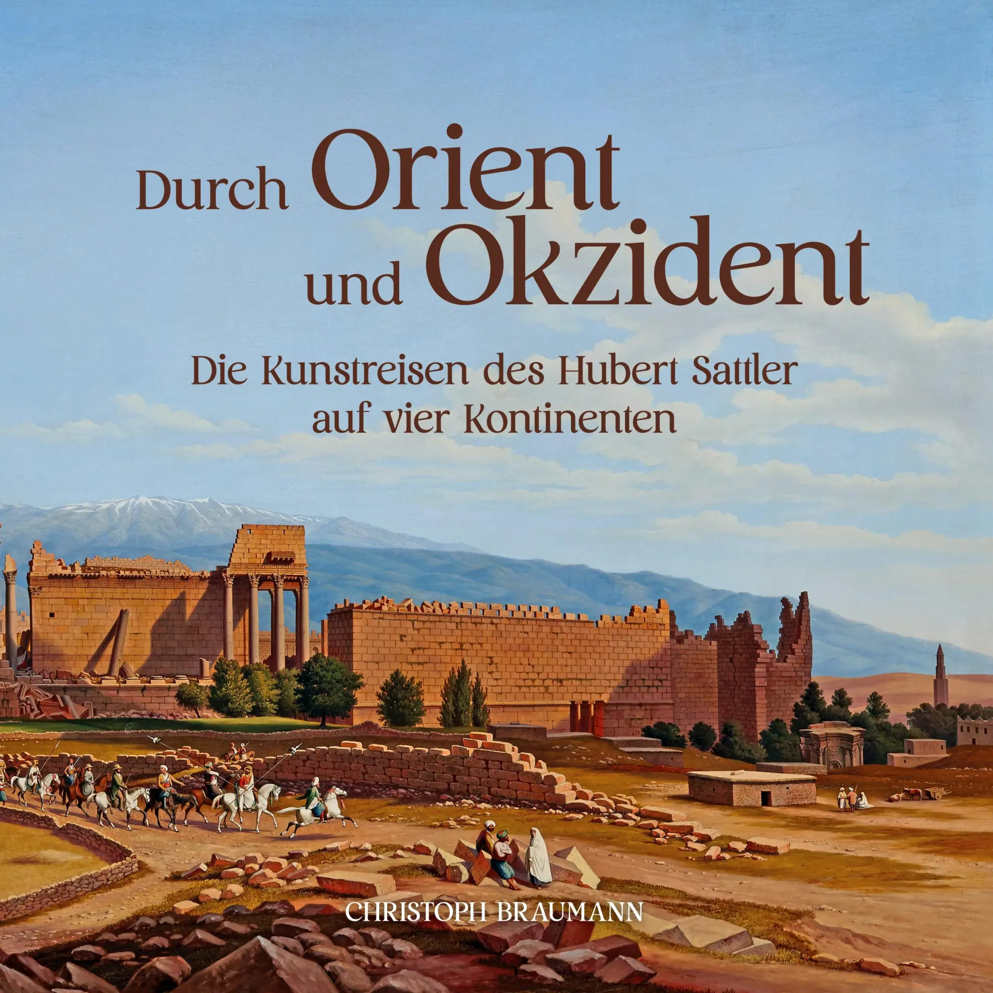 Cover: 9783819207792 | Durch Orient und Okzident | Christoph Braumann | Taschenbuch | 176 S.