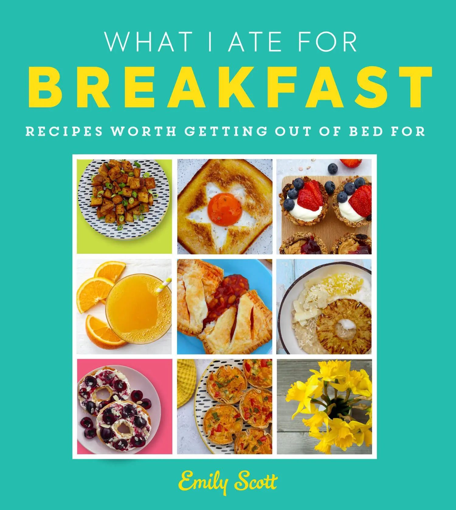 Cover: 9780008517892 | What I Ate for Breakfast | Food Worth Getting out of Bed for | Scott