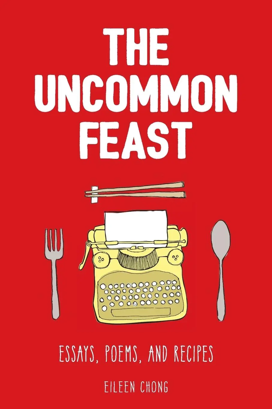 Cover: 9780648087892 | The Uncommon Feast | Eileen Chong | Taschenbuch | Englisch | 2018