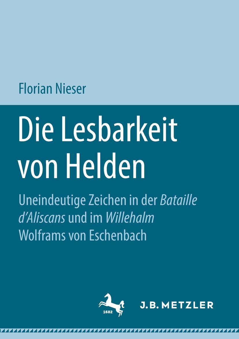 Cover: 9783476047892 | Die Lesbarkeit von Helden | Florian Nieser | Taschenbuch | xi | 2018