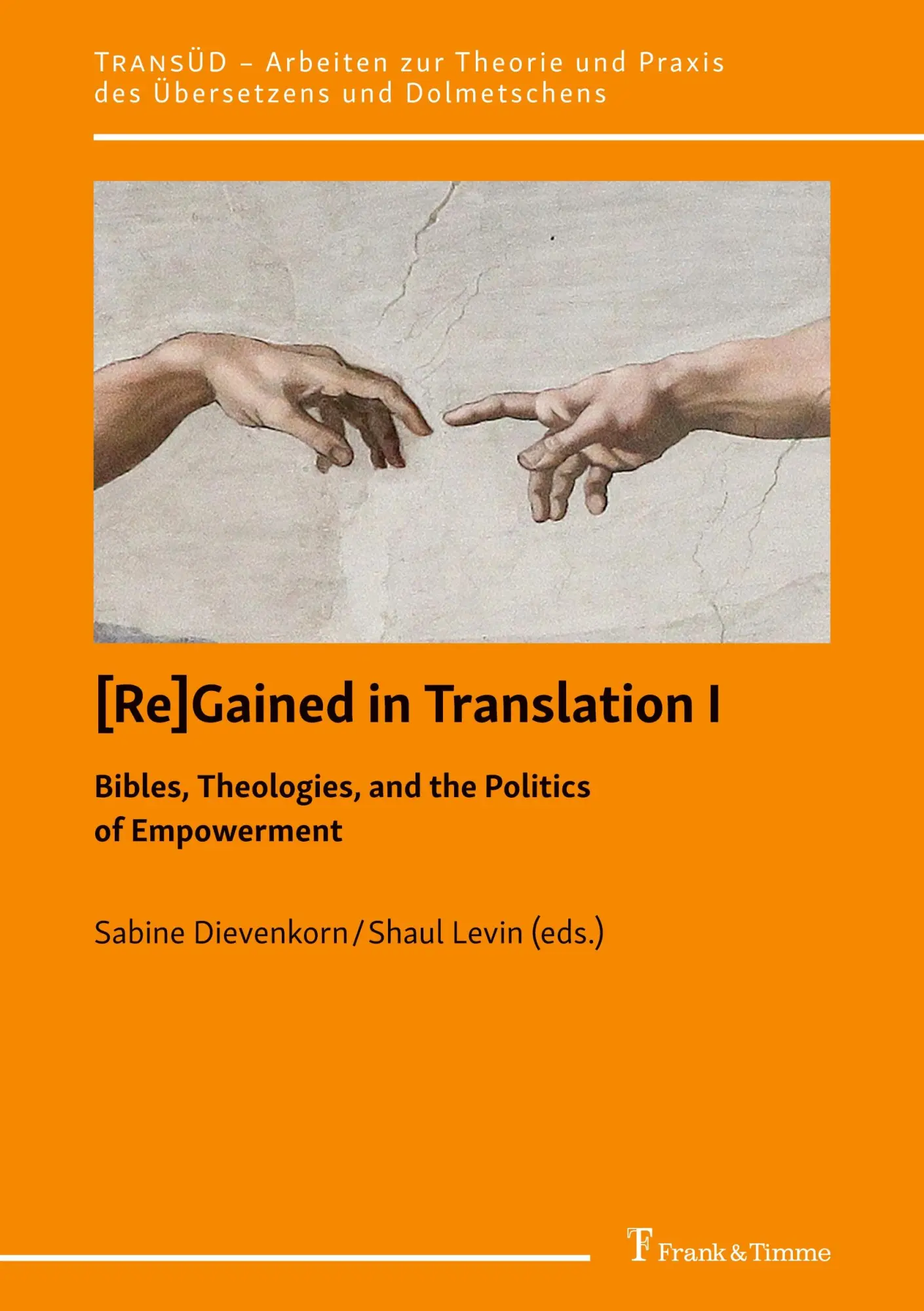 [Re]Gained in Translation I: Bibles, Theologies, and the Politics of Empowerment (TRANSÜD. Arbeiten zur Theorie und Praxis des Übersetzens und Dolmetschens)