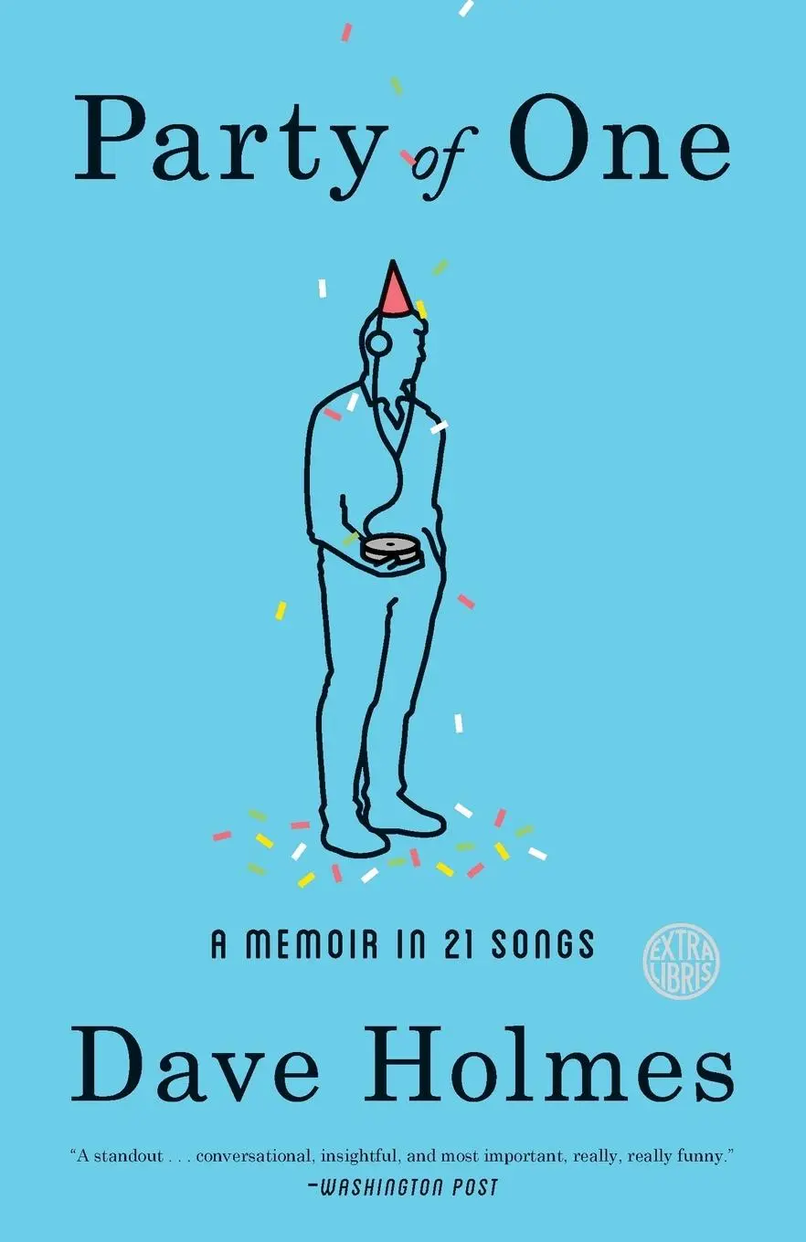 Cover: 9780804187992 | Party of One | A Memoir in 21 Songs | Dave Holmes | Taschenbuch | 2017