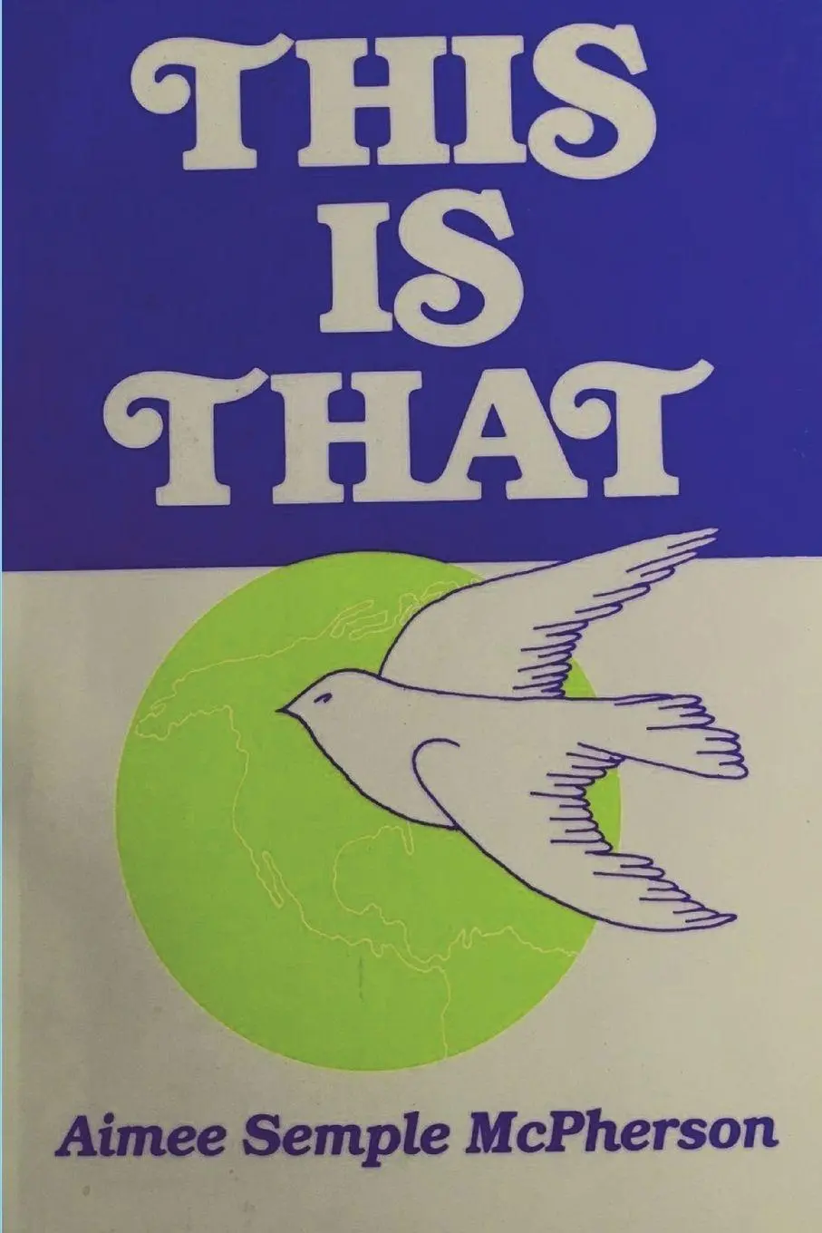 Cover: 9781773237992 | This Is That | Personal Experiences, Sermons and Writings | McPherson