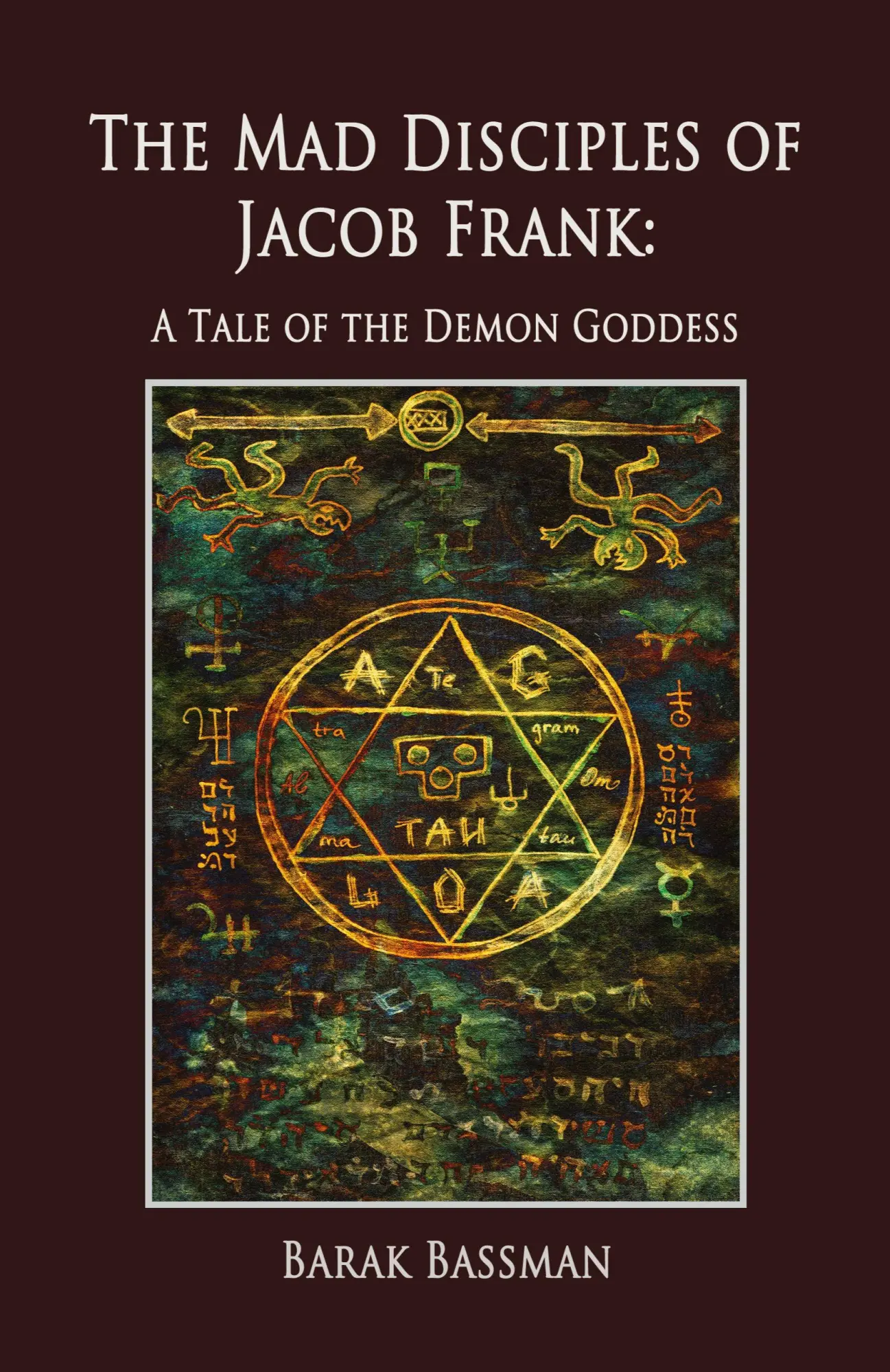 Cover: 9781956867992 | The Mad Disciples of Jacob Frank | A Tale of the Demon Goddess | Buch