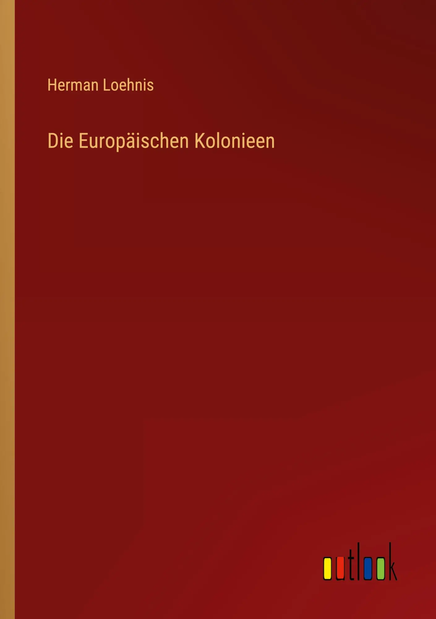 Die Europäischen Kolonieen