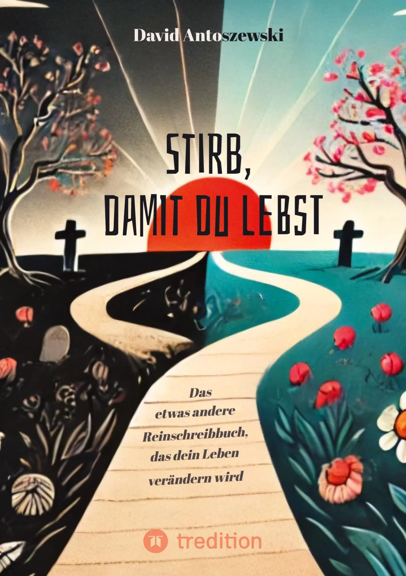 Cover: 9783384417992 | Stirb, damit du lebst | David Antoszewski | Taschenbuch | 88 S. | 2024