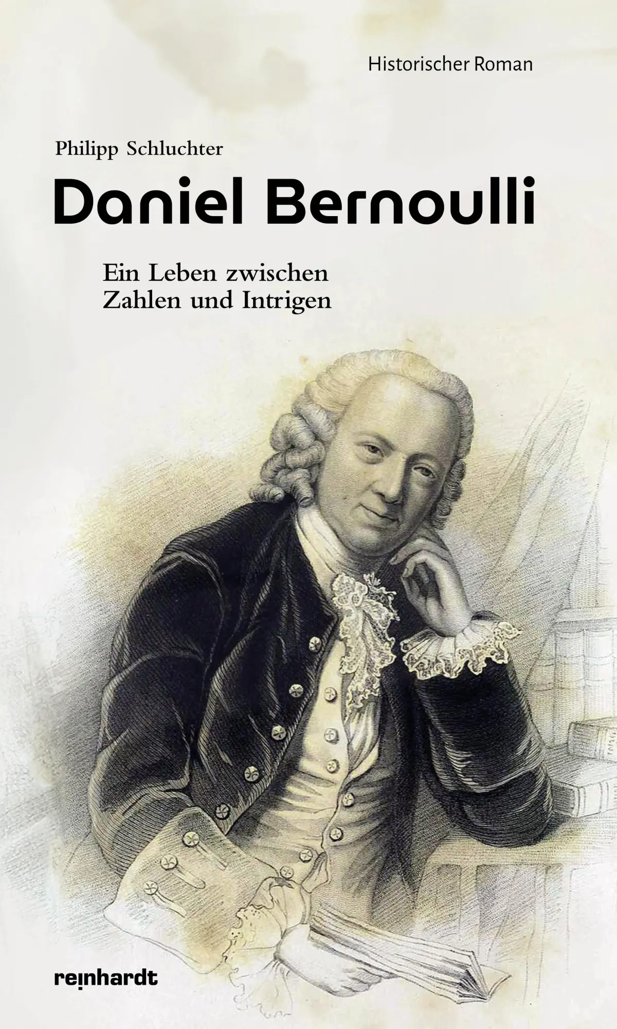 Cover: 9783724527992 | Daniel Bernoulli | Ein Leben zwischen Zahlen und Intrigen | Schluchter