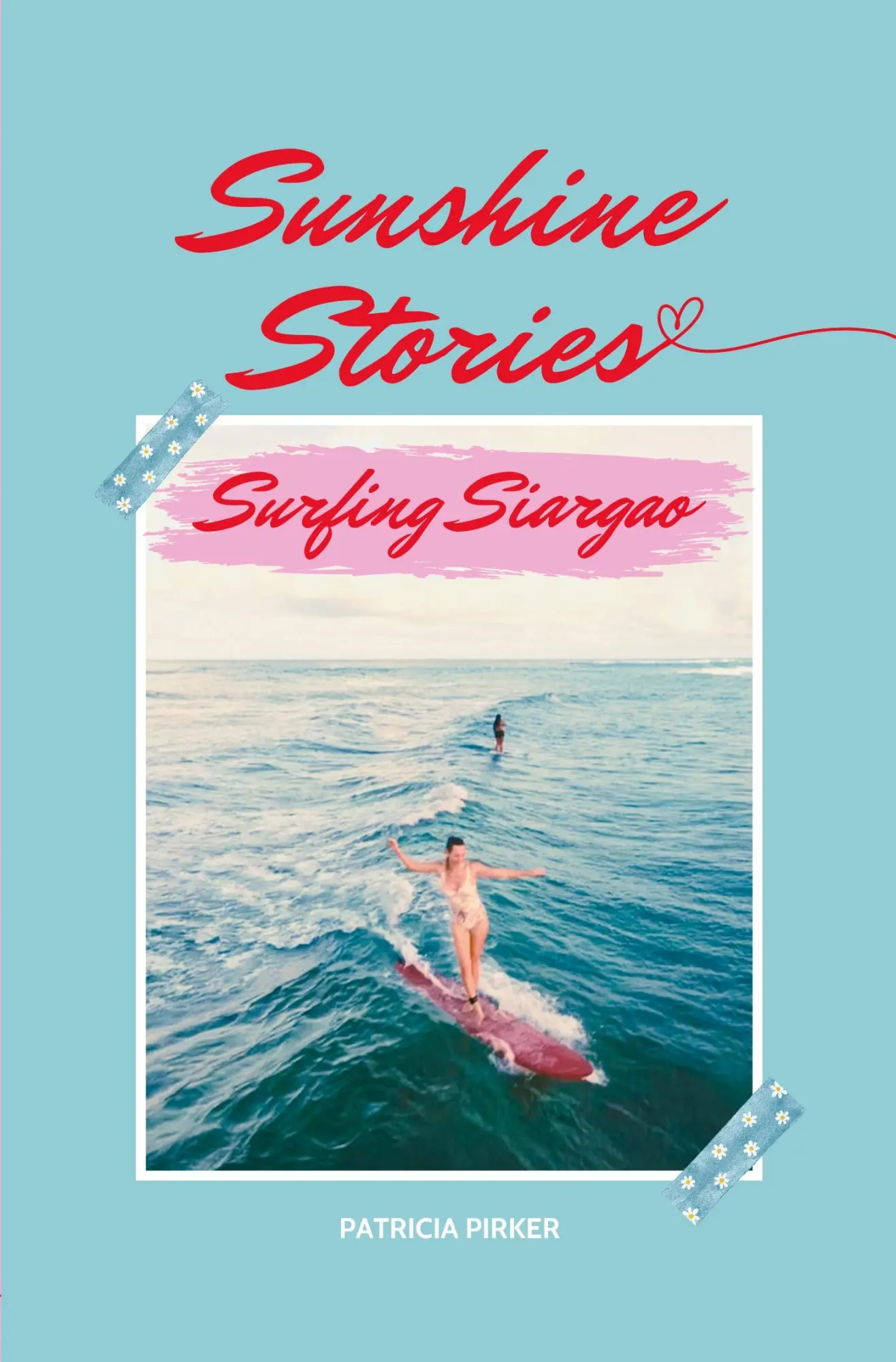 Cover: 9783819427992 | Sunshine Stories Surfing Siargao | Patricia Pirker | Taschenbuch