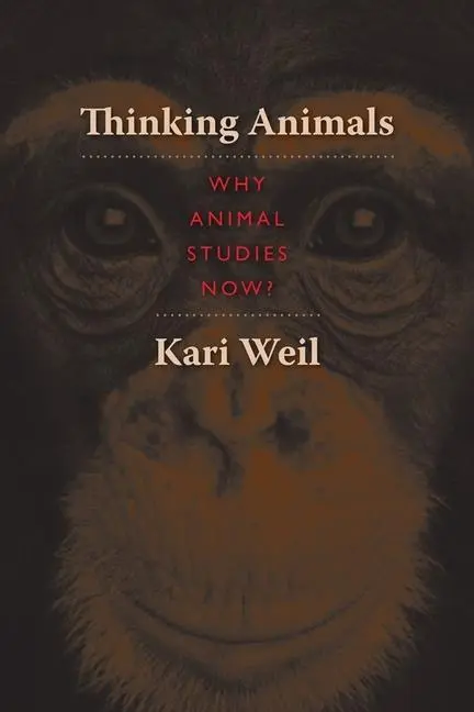Cover: 9780231148092 | Thinking Animals – Why Animal Studies Now? | Kari Weil | Taschenbuch