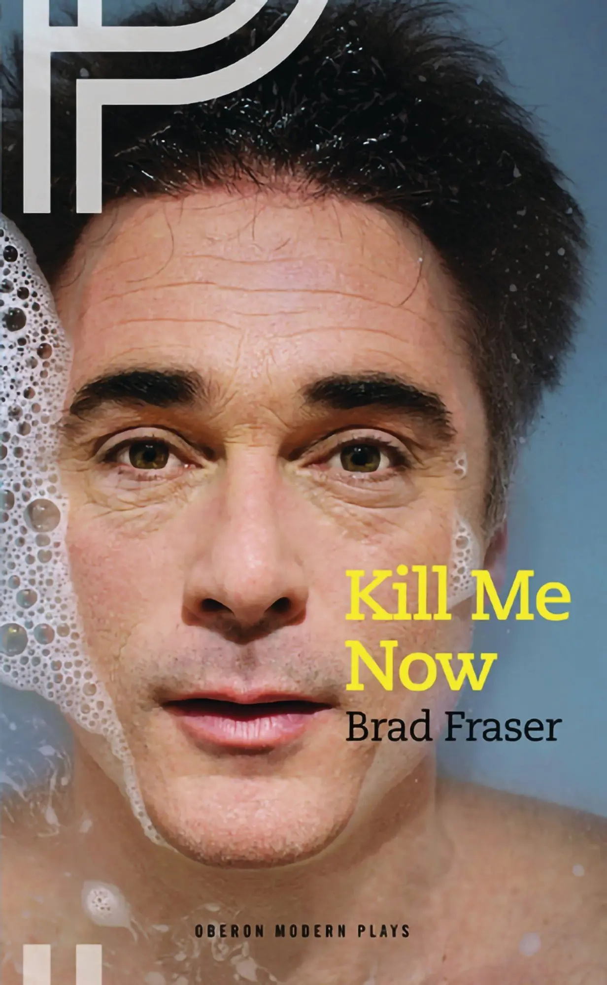 Cover: 9781783198092 | Kill Me Now | Brad Fraser | Taschenbuch | Oberon Modern Plays | 2015