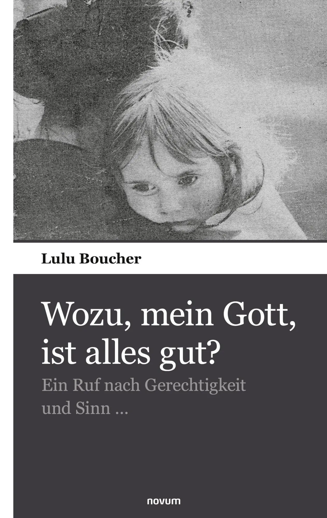 Cover: 9783903468092 | Wozu, mein Gott, ist alles gut? | Lulu Boucher | Taschenbuch | 100 S.