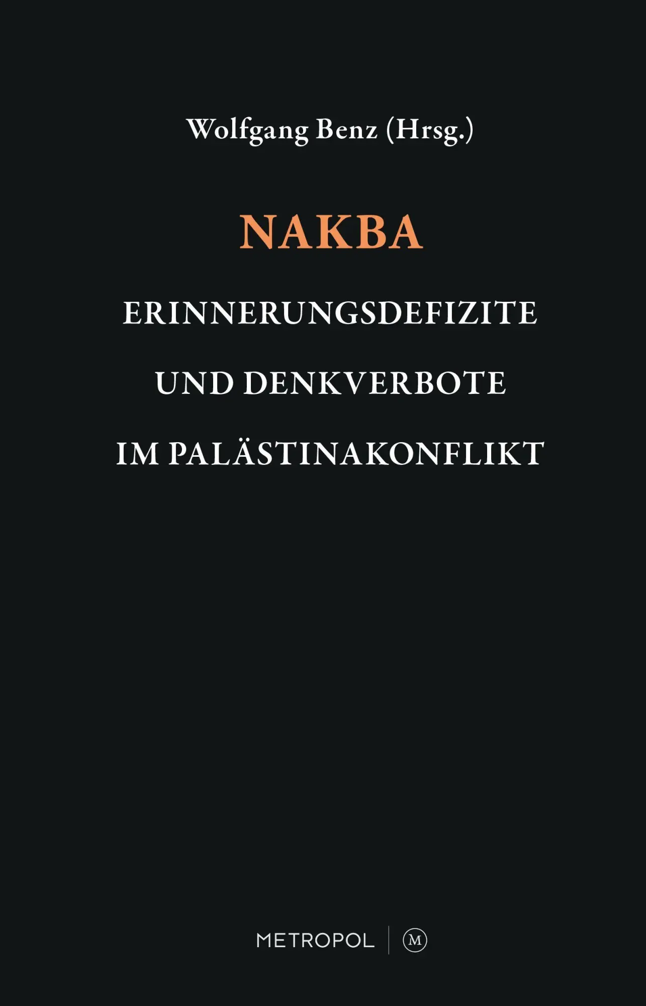 Cover: 9783863318192 | Nakba | Erinnerungsdefizite und Denkverbote im Palästinakonflikt