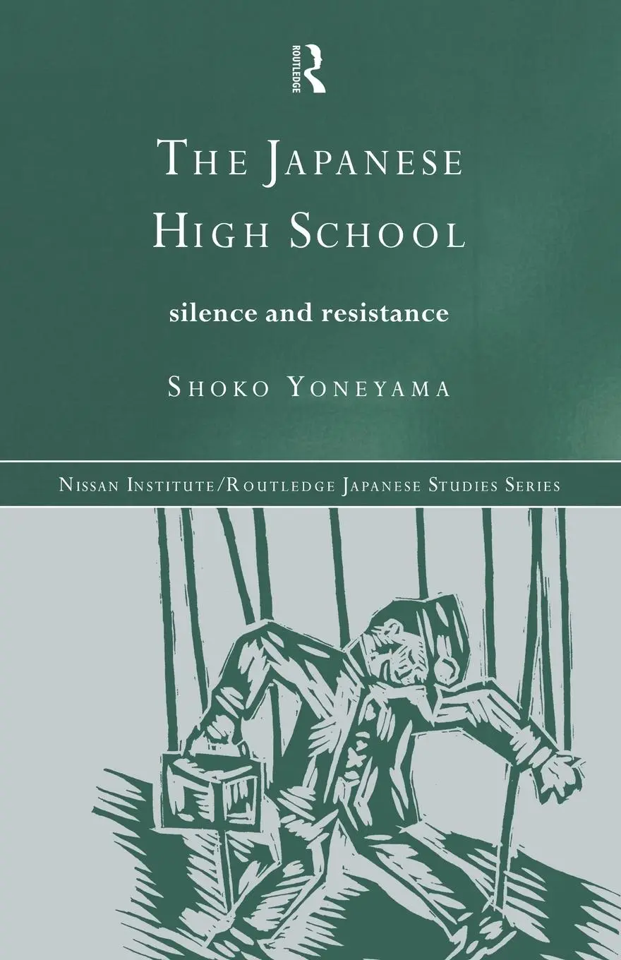 Cover: 9780415438292 | The Japanese High School | Silence and Resistance | Shoko Yoneyama