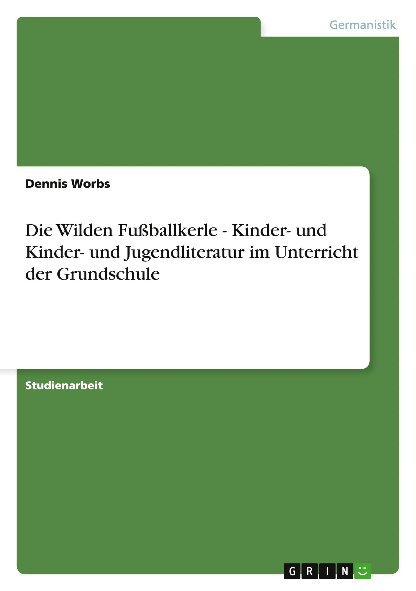 Cover: 9783638748292 | Die Wilden Fußballkerle - Kinder- und Kinder- und Jugendliteratur...