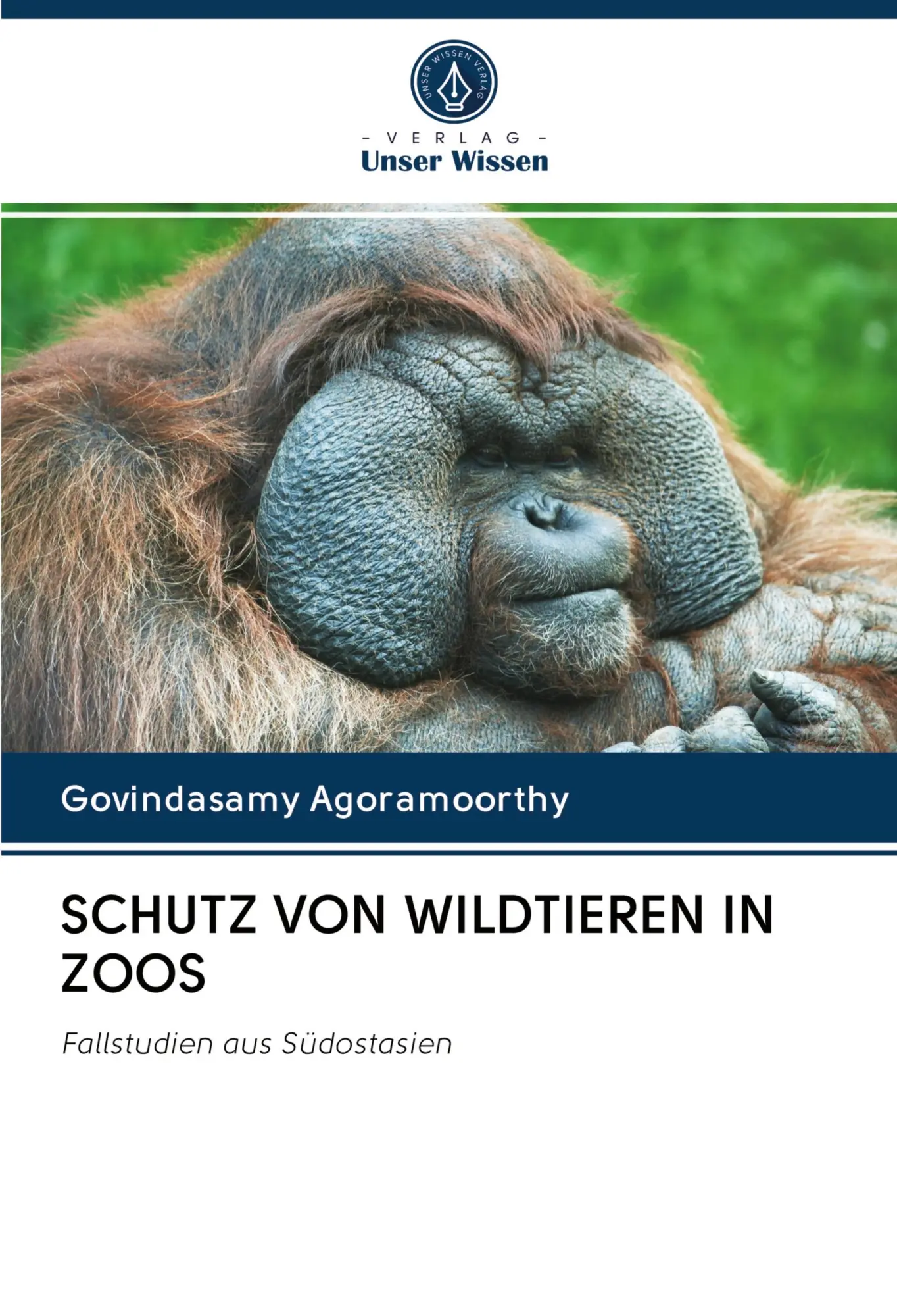 Cover: 9786202748292 | SCHUTZ VON WILDTIEREN IN ZOOS | Fallstudien aus Südostasien | Buch