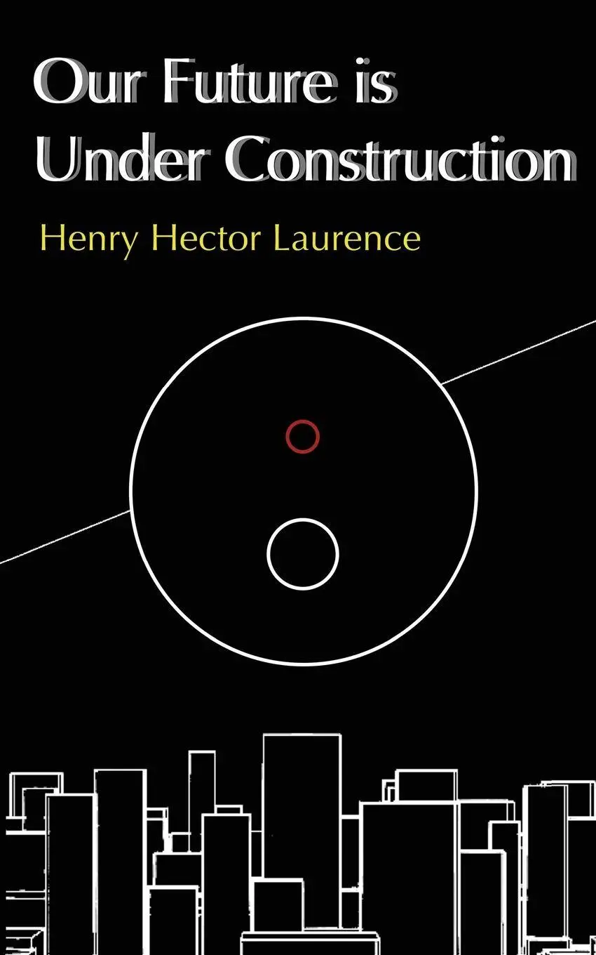Cover: 9780646718392 | Our Future is Under Construction | Henry Hector Laurence | Taschenbuch