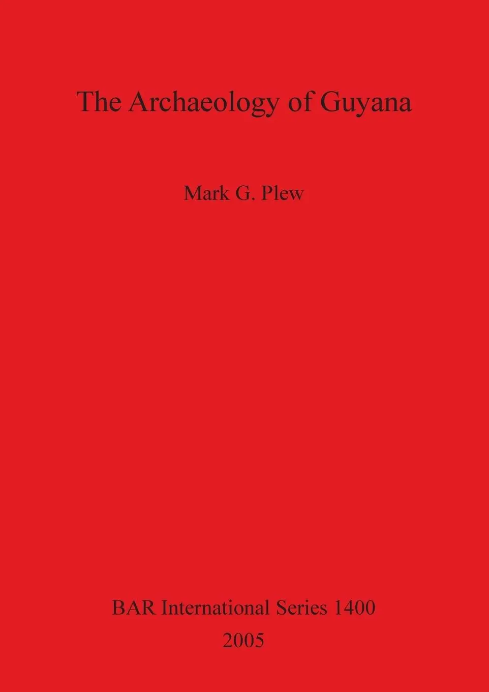 Cover: 9781841718392 | The Archaeology of Guyana | Mark G. Plew | Taschenbuch | Englisch
