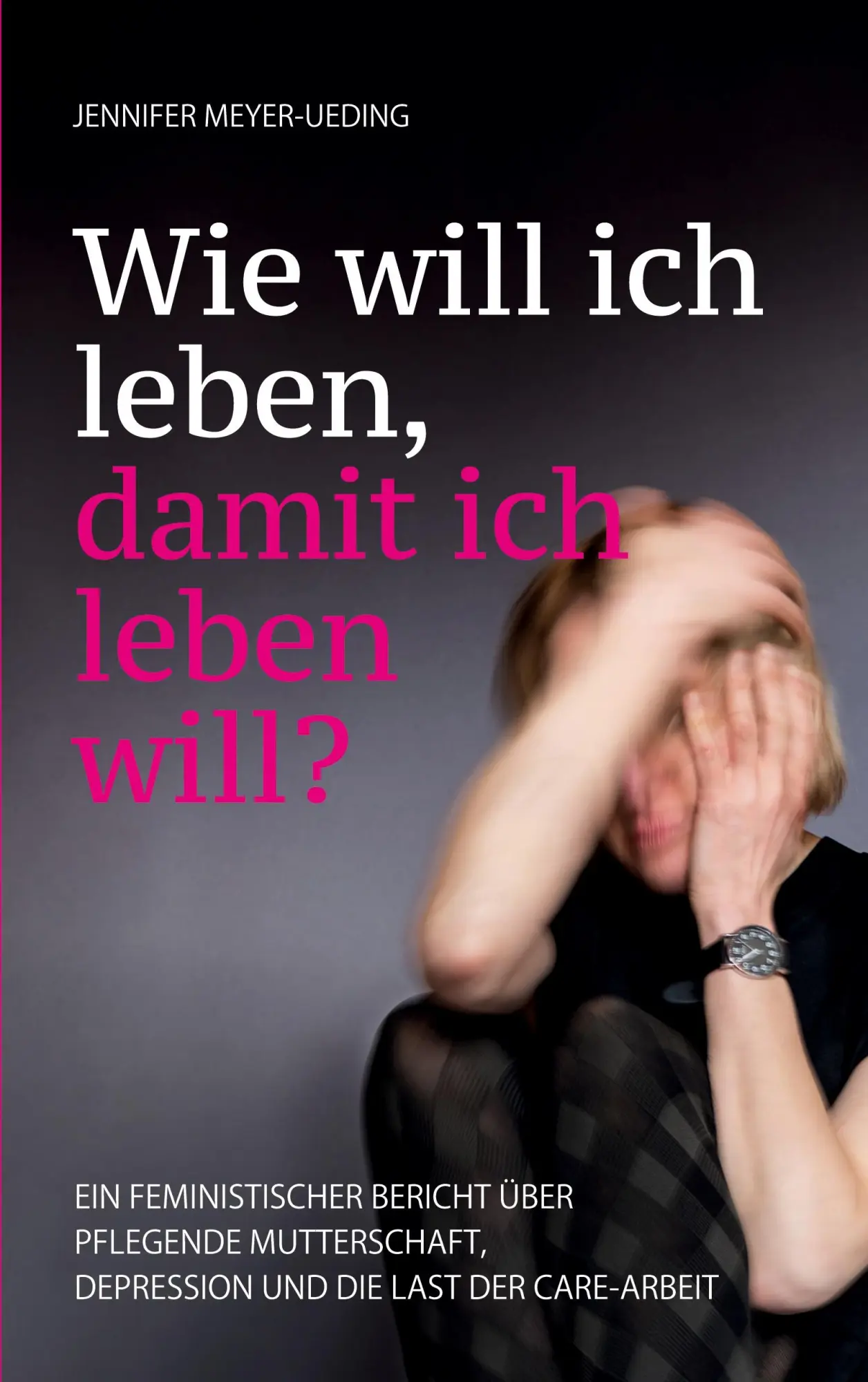 Cover: 9783696398392 | Wie will ich leben, damit ich leben will? | Jennifer Meyer-Ueding