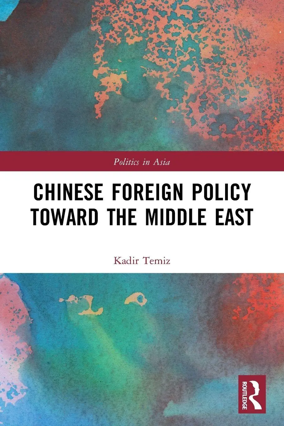 Cover: 9781032018492 | Chinese Foreign Policy Toward the Middle East | Kadir Temiz | Buch