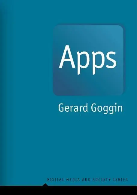 Cover: 9781509538492 | Apps | From Mobile Phones to Digital Lives | Gerard Goggin | Buch