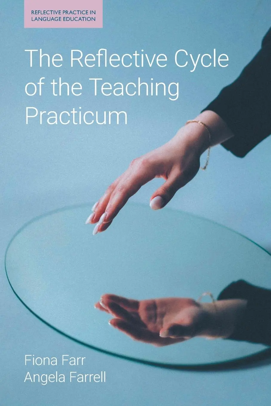 Cover: 9781781798492 | The Reflective Cycle of the Teaching Practicum | Fiona Farr (u. a.)