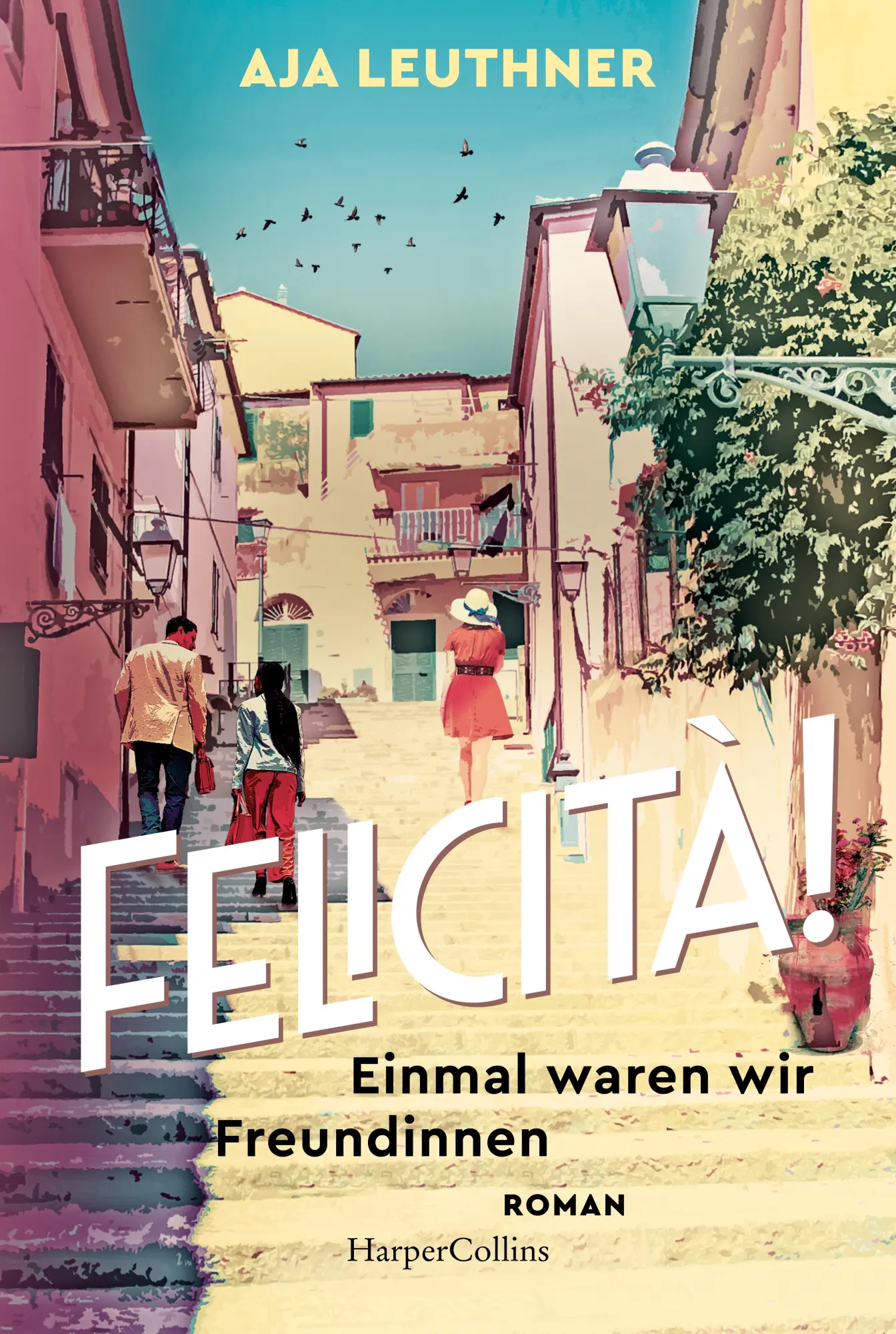 Cover: 9783365008492 | Felicità! | Aja Leuthner | Taschenbuch | 416 S. | Deutsch | 2024