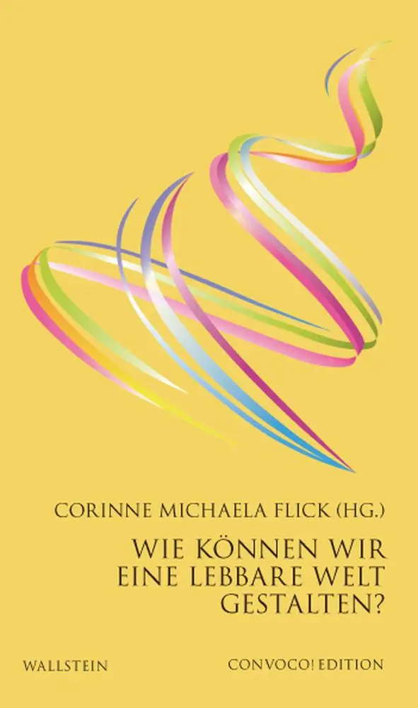 Cover: 9783835358492 | Wie können wir eine lebbare Welt gestalten? | Corinne Michaela Flick