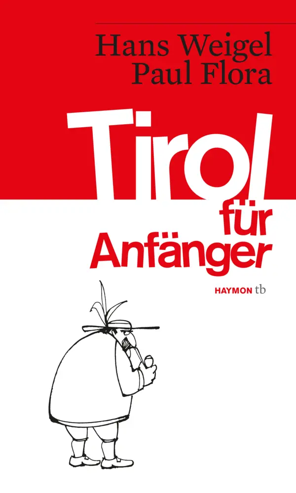 Cover: 9783852188492 | Tirol für Anfänger | Hans Weigel (u. a.) | Taschenbuch | 104 S. | 2024