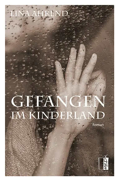 Cover: 9783944948492 | Gefangen im Kinderland | Roman | Lina Ahrend | Taschenbuch | 244 S.