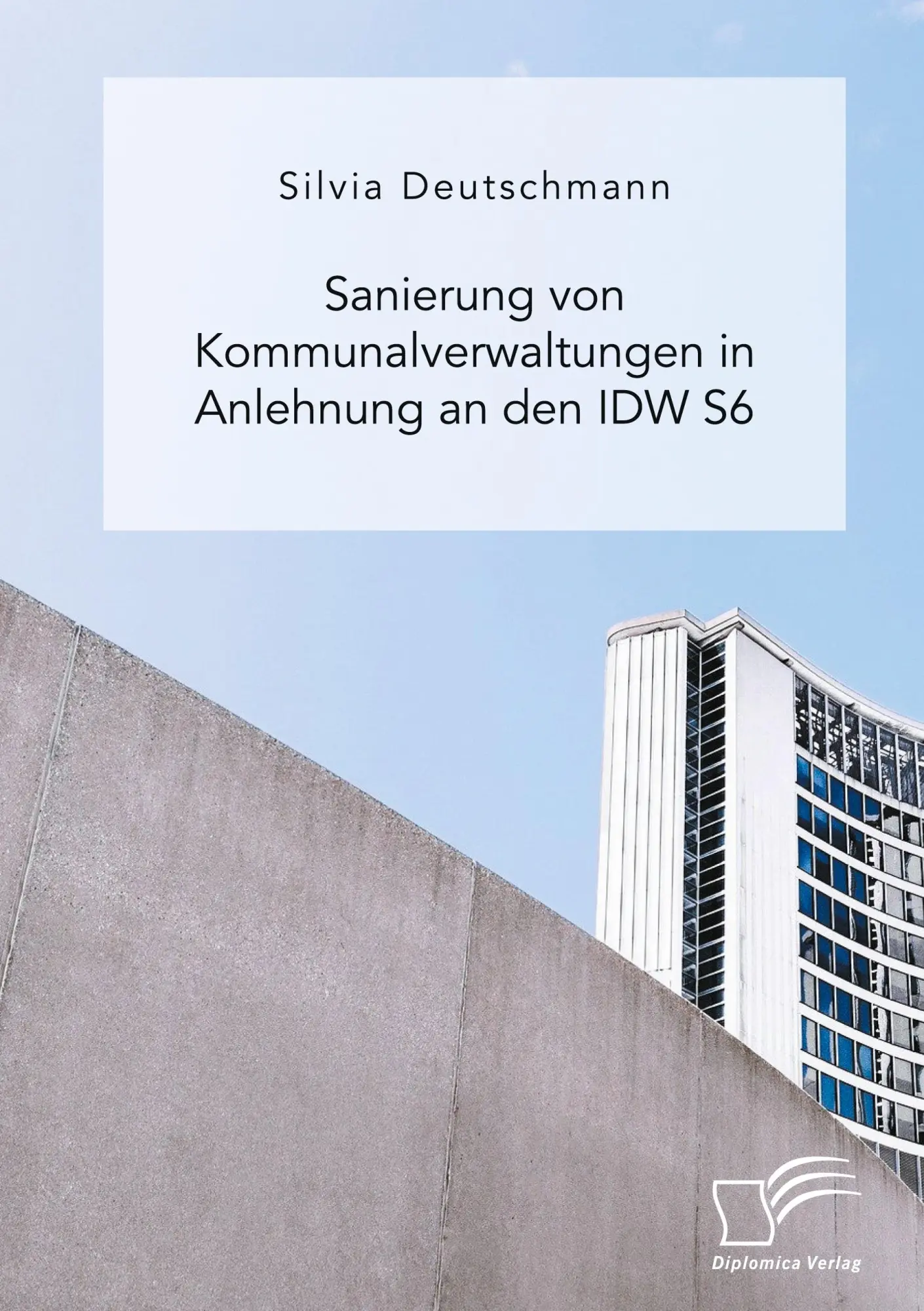 Cover: 9783961468492 | Sanierung von Kommunalverwaltungen in Anlehnung an den IDW S6 | Buch
