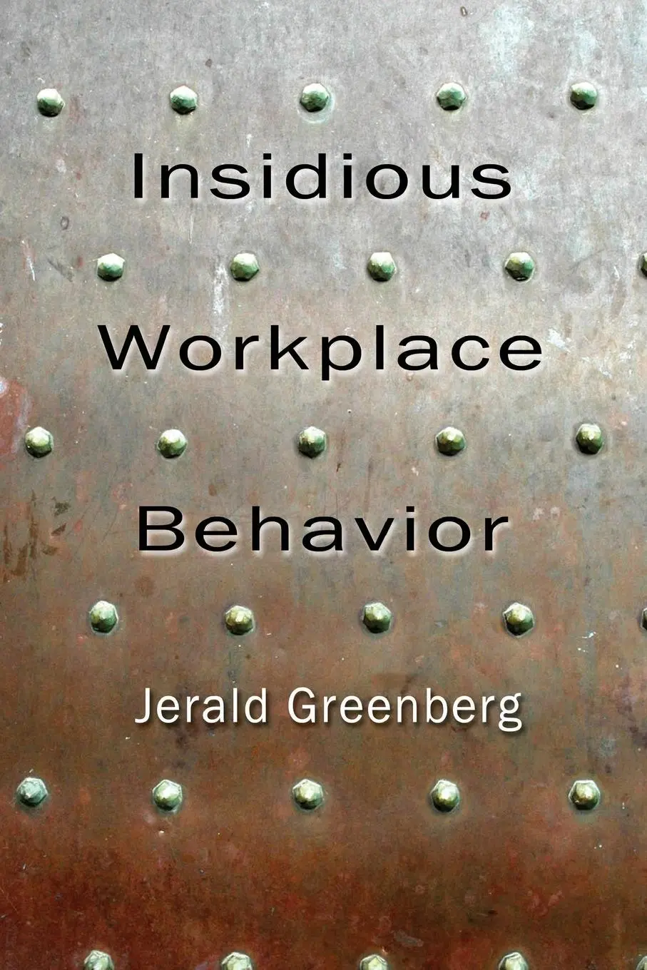 Cover: 9781848728592 | Insidious Workplace Behavior | Jerald Greenberg | Taschenbuch | 2010