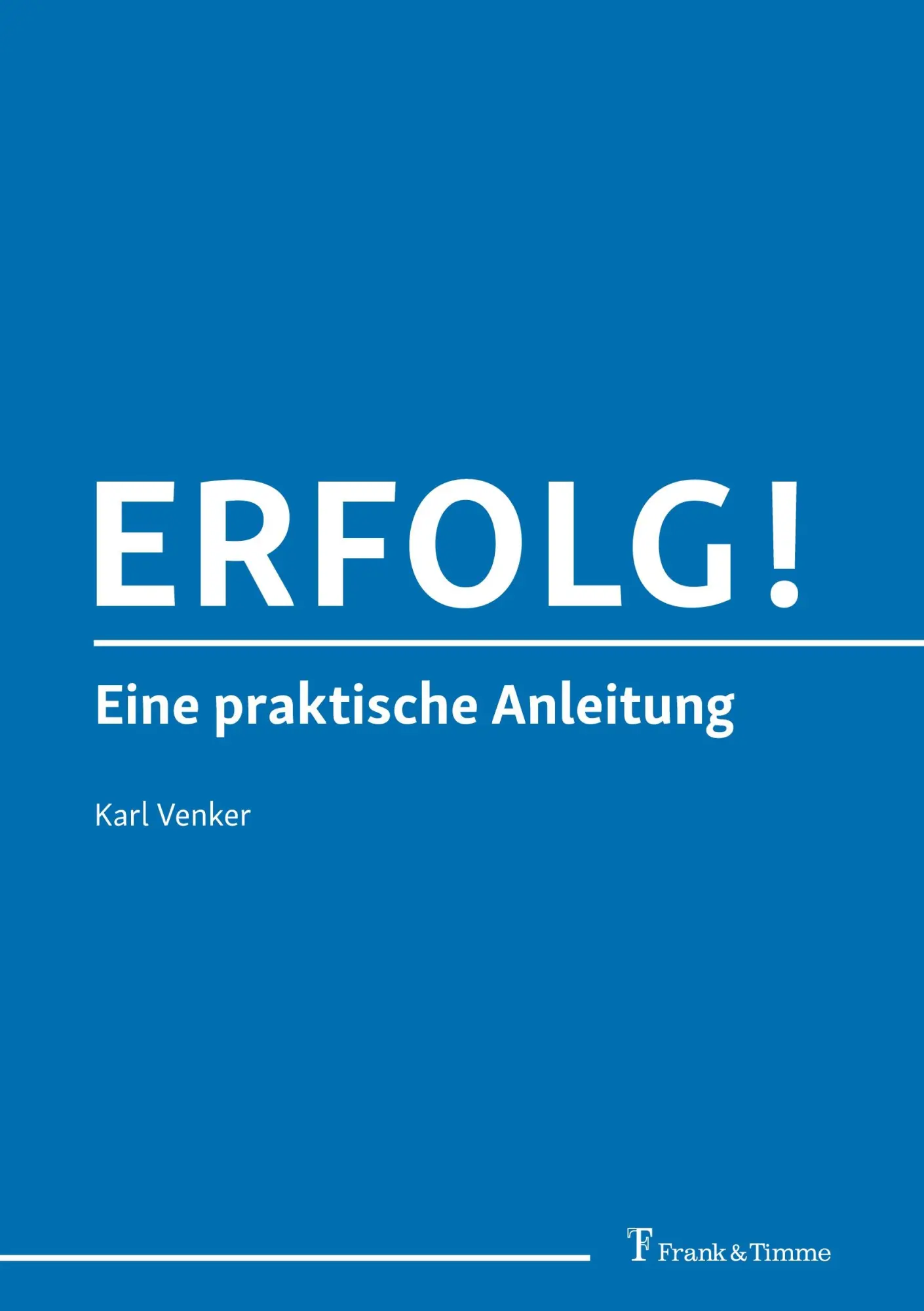 Cover: 9783732908592 | Erfolg! | Eine praktische Anleitung | Karl Venker | Taschenbuch | 2004