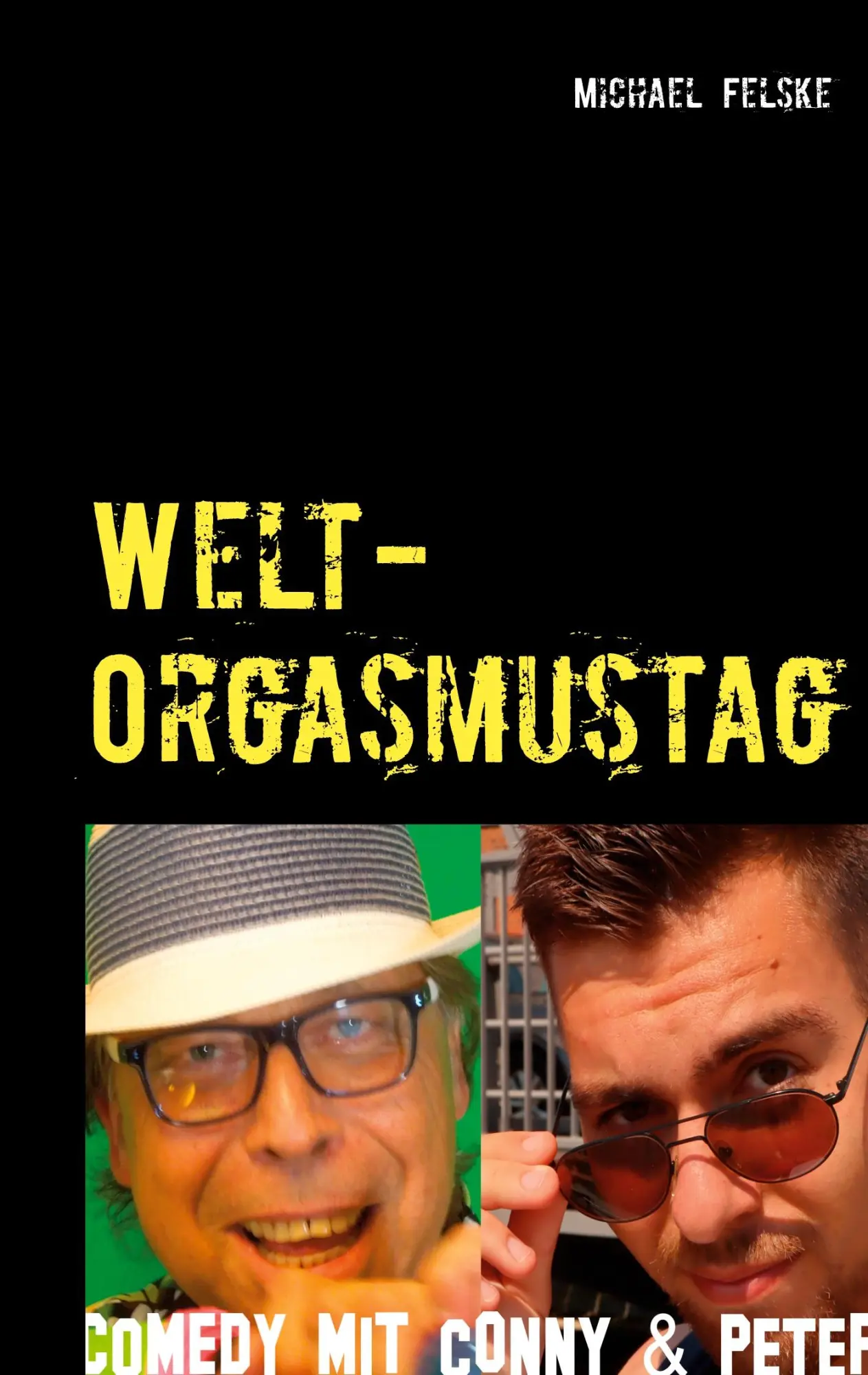 Cover: 9783754308592 | Welt-Orgasmustag | Aktionstage-Comedy mit Conny und Peter | Felske
