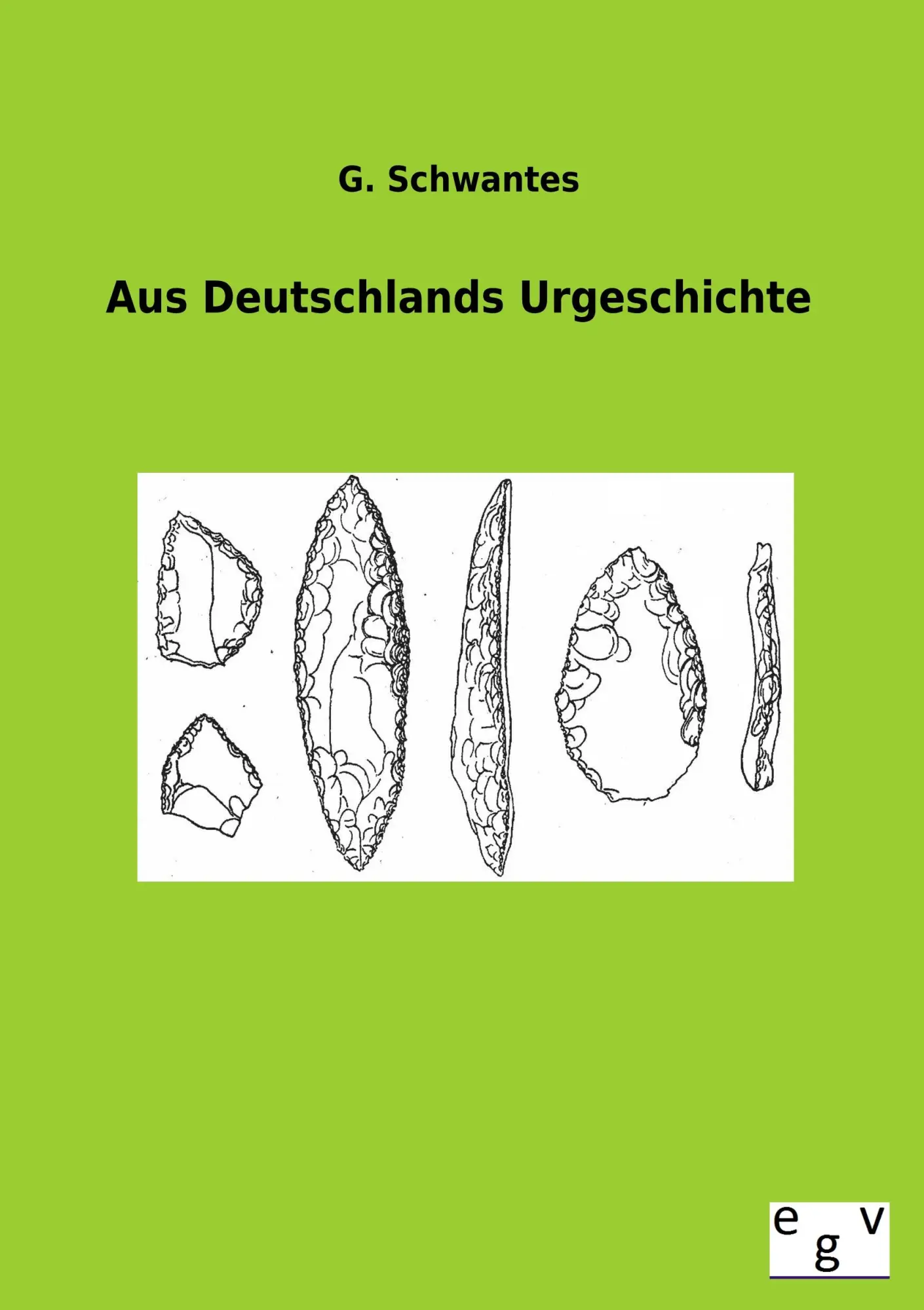 Cover: 9783863828592 | Aus Deutschlands Urgeschichte | G. Schwantes | Taschenbuch | 244 S.