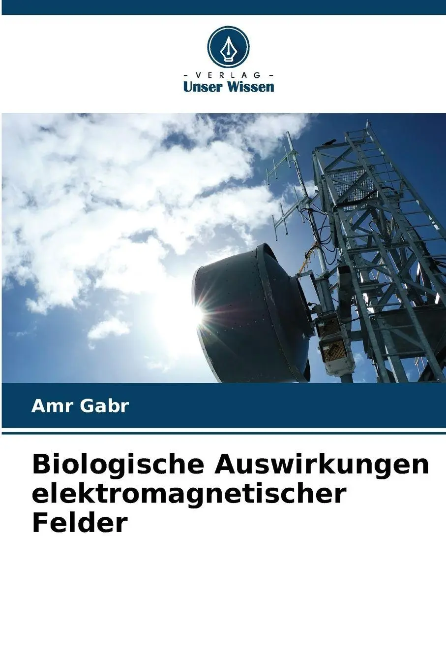 Cover: 9786209058592 | Biologische Auswirkungen elektromagnetischer Felder | Amr Gabr | Buch