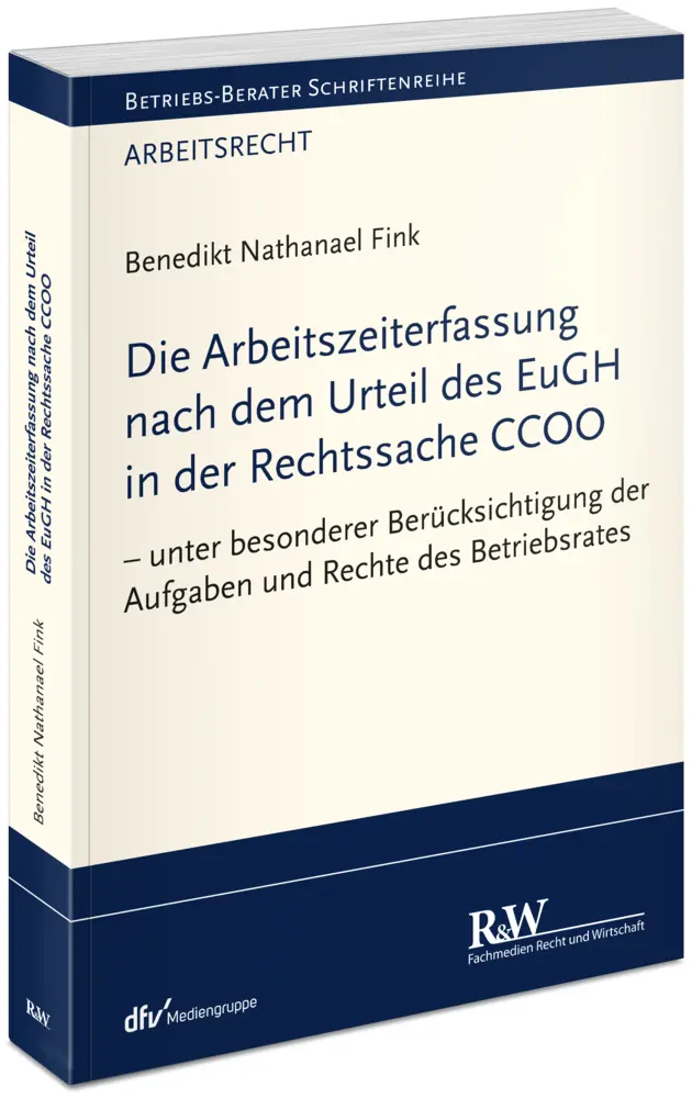 Fink Benedikt Nathanael Die Arbeitszeiterfassung nach dem Urteil des EuGH in der Rechtssache CCOO
