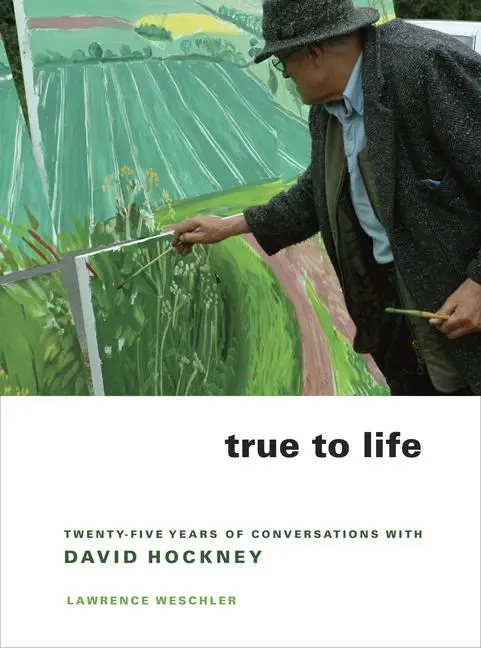 Cover: 9780520258792 | True to Life | Twenty-Five Years of Conversations with David Hockney