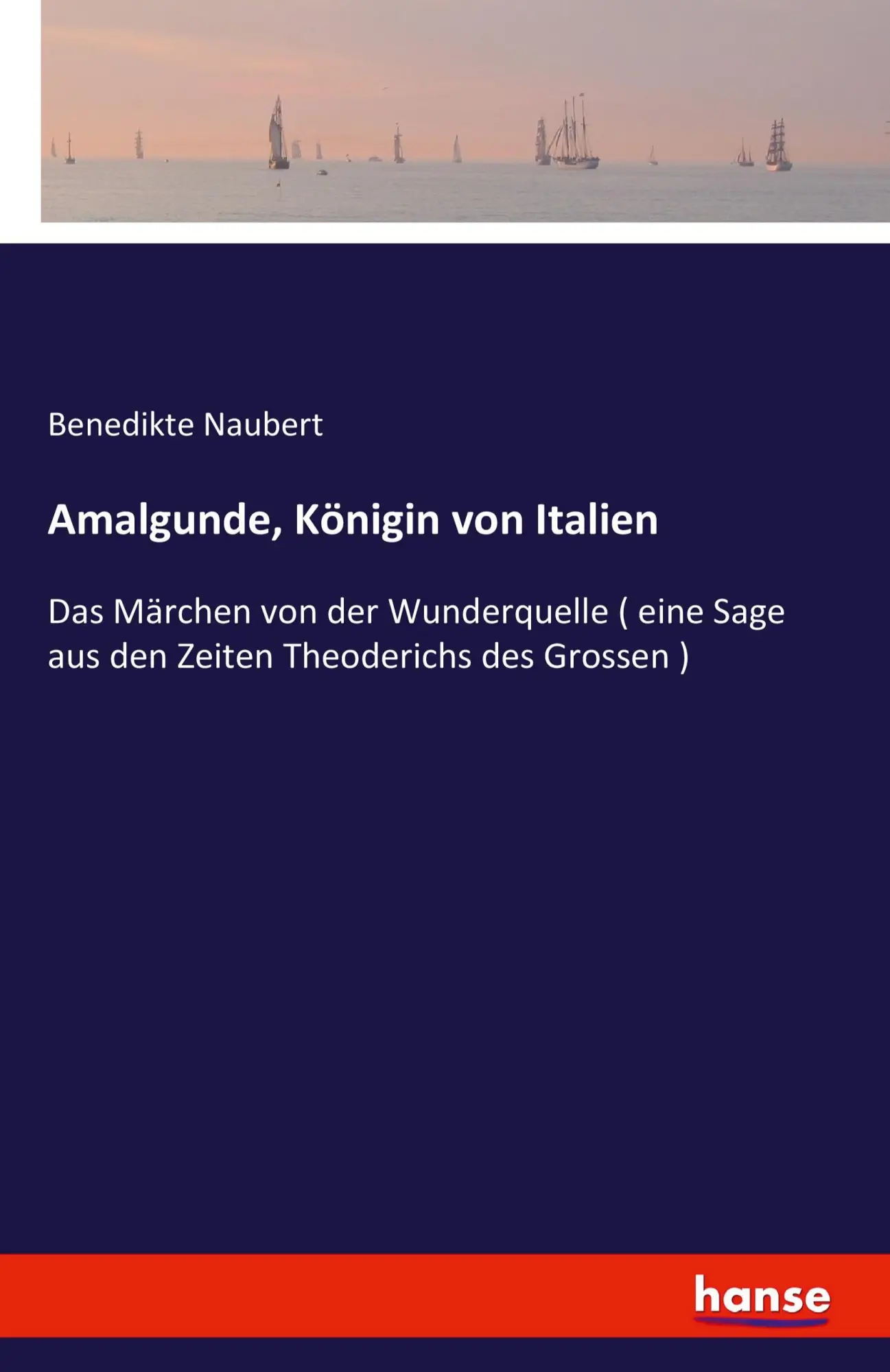 Cover: 9783741108792 | Amalgunde, Königin von Italien | Benedikte Naubert | Taschenbuch