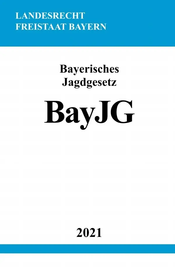 Cover: 9783754908792 | Bayerisches Jagdgesetz (BayJG) | Ronny Studier | Taschenbuch | 60 S.