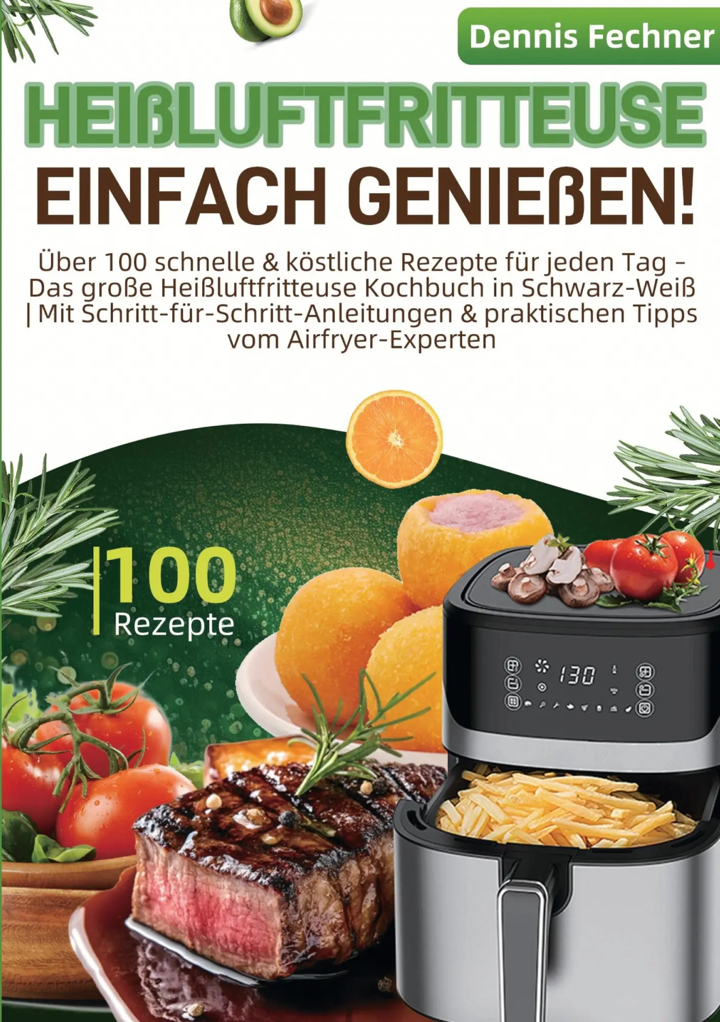 Cover: 9783819278792 | Heißluftfritteuse einfach genießen! | Dennis Fechner | Taschenbuch