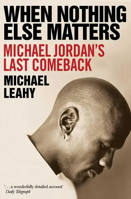 Cover: 9781471198892 | When Nothing Else Matters | Michael Jordan's Last Comeback | Leahy