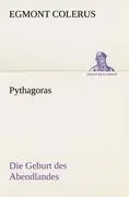 Cover: 9783842488892 | Pythagoras | Die Geburt des Abendlandes | Egmont Colerus | Taschenbuch