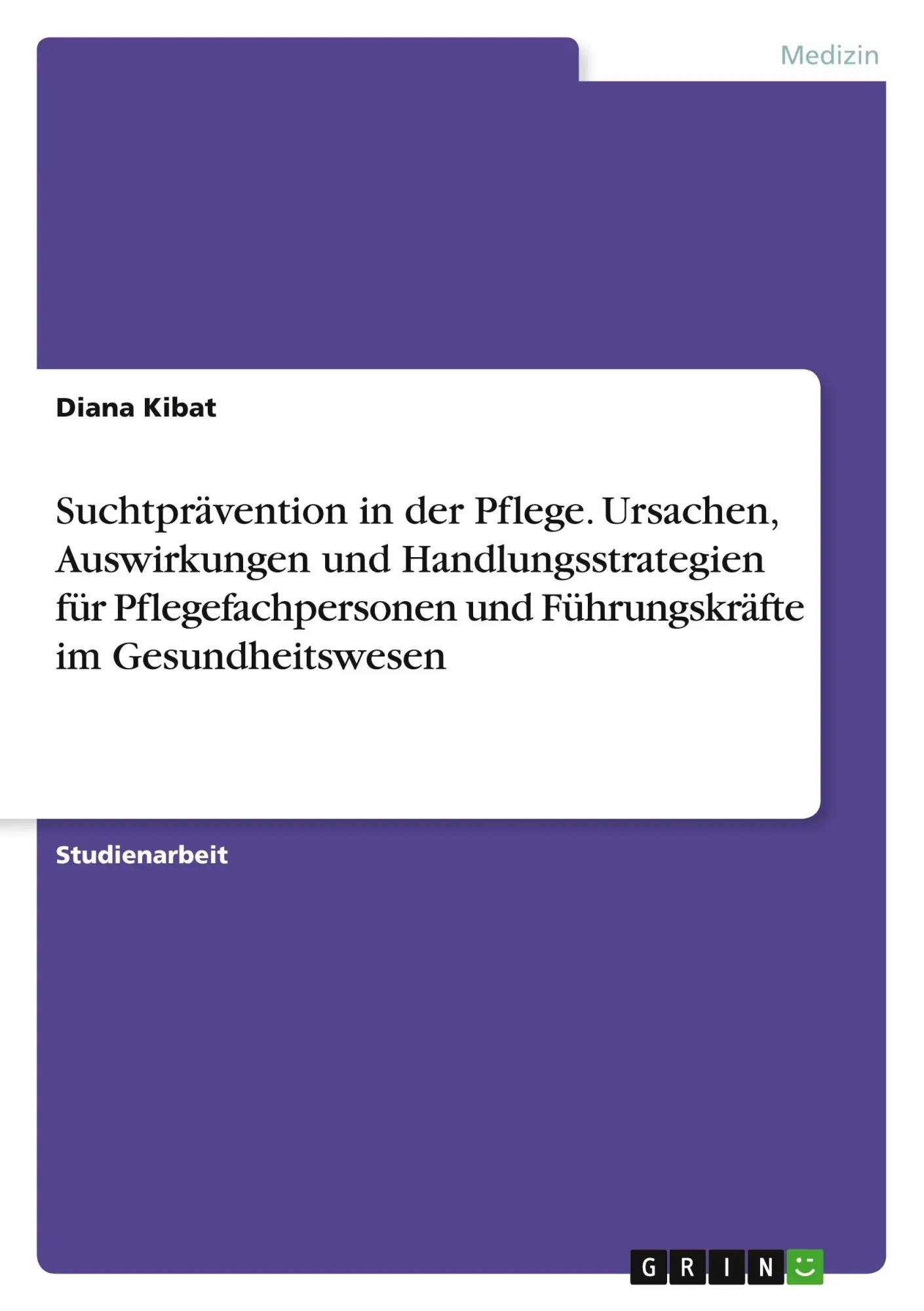 Cover: 9783964878892 | Suchtprävention in der Pflege. Ursachen, Auswirkungen und...
